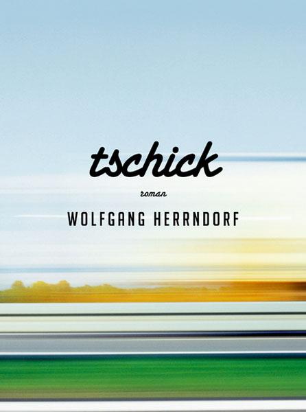 Tschick (Roman) von Wolfgang Herrndorf